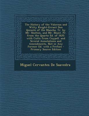 Book cover for The History of the Valorous and Witty Knight-Errant Don Quixote of the Mancha. Tr. by Mr. Shelton, and Mr. Blunt. PR. from the Quarto Ed. of 1620. Wit