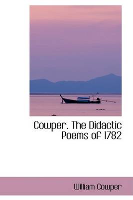 Book cover for Cowper. the Didactic Poems of 1782
