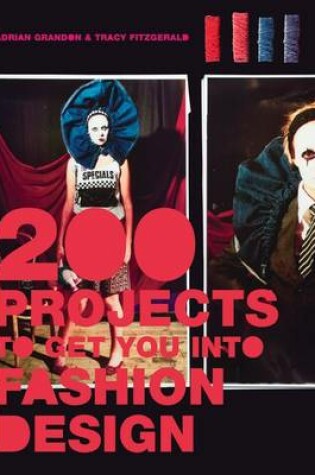 Cover of 200 Projects to Get You into Fashion Design