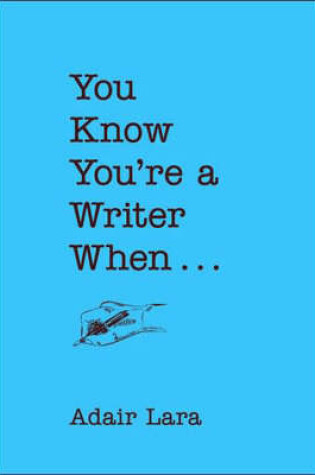Cover of You Know Youre a Writer When