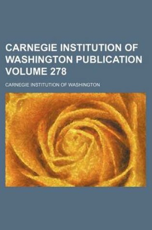 Cover of Carnegie Institution of Washington Publication Volume 278