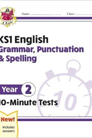 Cover of KS1 Year 2 English 10-Minute Tests: Grammar, Punctuation & Spelling