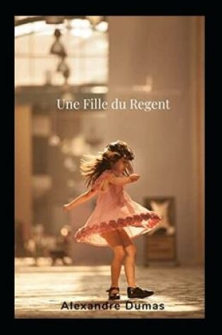 Cover of Une Fille du Régent Annoté