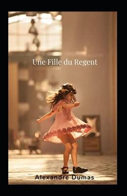 Book cover for Une Fille du Régent Annoté
