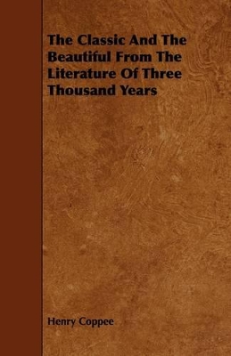 Book cover for The Classic And The Beautiful From The Literature Of Three Thousand Years