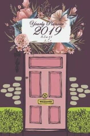 Cover of Yearly Planner 2019 8.5 X 11