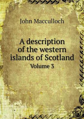 Book cover for A description of the western islands of Scotland Volume 3