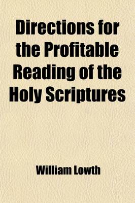 Book cover for Directions for the Profitable Reading of the Holy Scriptures; Together with Some Observations for the Confirming Their Divine Authority, and Illustrating the Difficulties Thereof