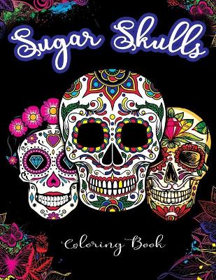 Book cover for Sugar Skulls Coloring Book