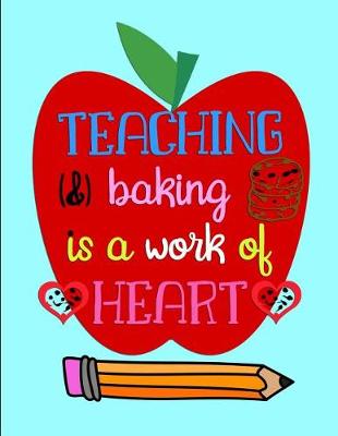 Book cover for TEACHING Baking Is A Work of HEART