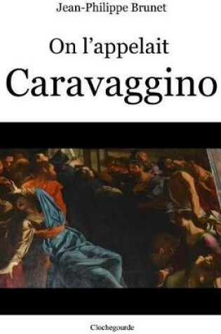 Cover of On l'Appelait Caravaggino