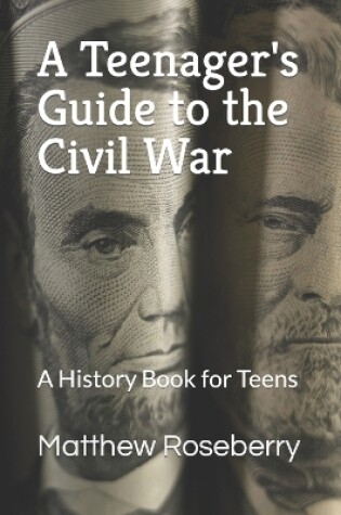 Cover of A Teenager's Guide to the Civil War