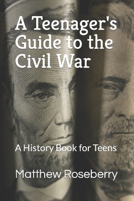 Cover of A Teenager's Guide to the Civil War