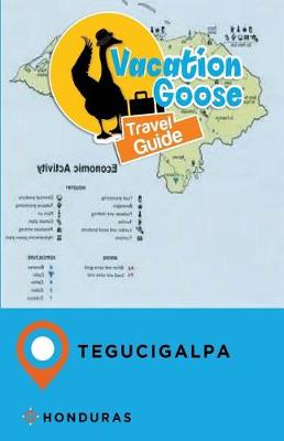 Book cover for Vacation Goose Travel Guide Tegucigalpa Honduras