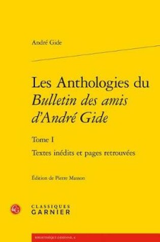 Cover of Les Anthologies Du Bulletin Des Amis d'Andre Gide