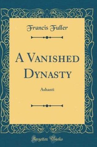 Cover of A Vanished Dynasty