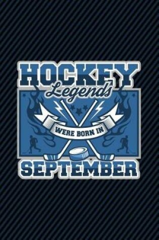 Cover of Hockey Legends Were Born In September