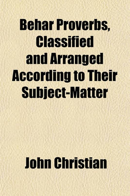 Book cover for Behar Proverbs, Classified and Arranged According to Their Subject-Matter