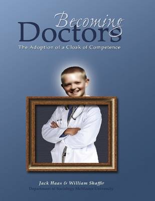 Book cover for Becoming Doctors: The Adoption of a Cloak of Competence