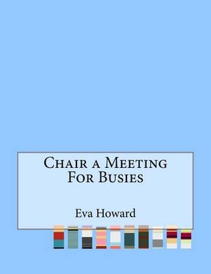 Book cover for Chair a Meeting For Busies