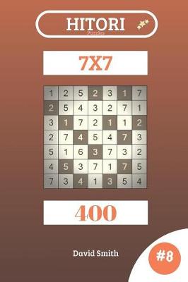Book cover for Hitori Puzzles - 400 Puzzles 7x7 Vol.8