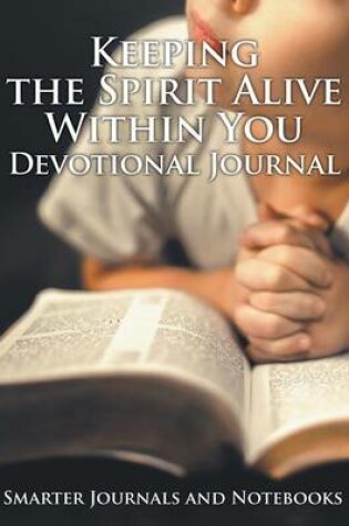 Cover of Keeping the Spirit Alive Within You Devotional Journal