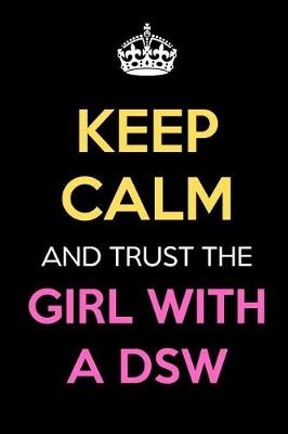 Book cover for Keep Calm And Trust The Girl With A DSW