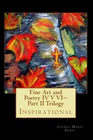 Cover of Fine Art and Poetry IV V VI Part II Trilogy