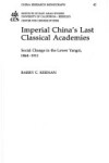 Book cover for Imperial China's Last Classical Academies