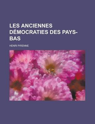 Book cover for Les Anciennes Democraties Des Pays-Bas