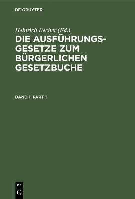 Cover of Die Ausf�hrungsgesetze Zum B�rgerlichen Gesetzbuche. Band 1