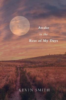 Book cover for Awake to the Rest of my Days