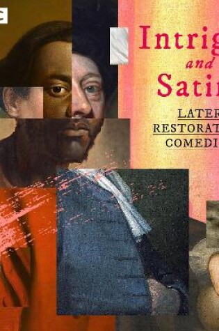 Cover of Intrigue and Satire: Later Restoration Comedies