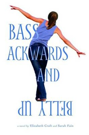 Cover of Bass Ackwards and Belly Up