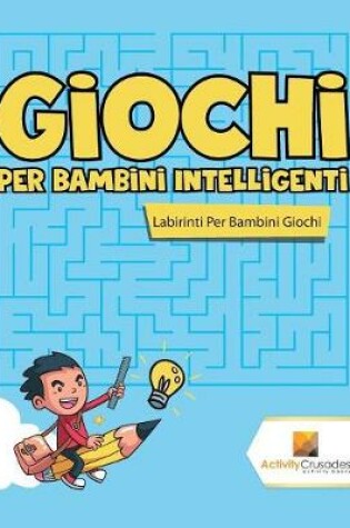 Cover of Giochi Per Bambini Intelligenti