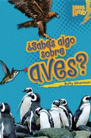 Cover of ¿Sabes algo sobre aves? (Do You Know about Birds?)