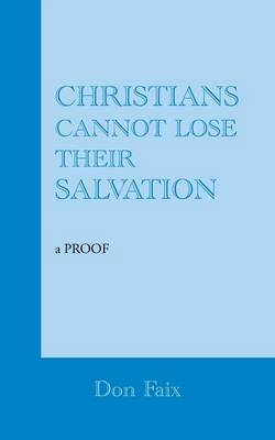 Book cover for Christians Cannot Lose Their Salvation