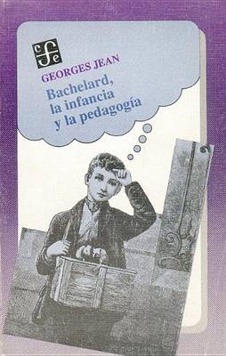 Book cover for Bachelard, La Infancia y La Pedagogia