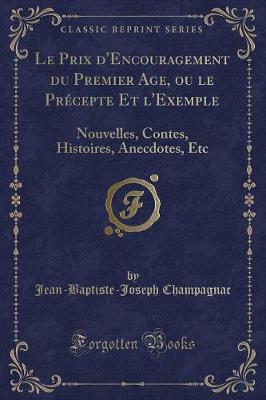 Book cover for Le Prix d'Encouragement Du Premier Age, Ou Le Précepte Et l'Exemple