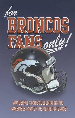 Book cover for For Broncos Fans Only!