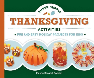 Book cover for Super Simple Thanksgiving Activities: Fun and Easy Holiday Projects for Kids