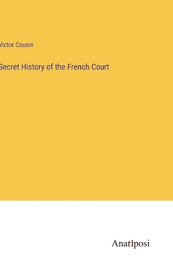Book cover for Secret History of the French Court