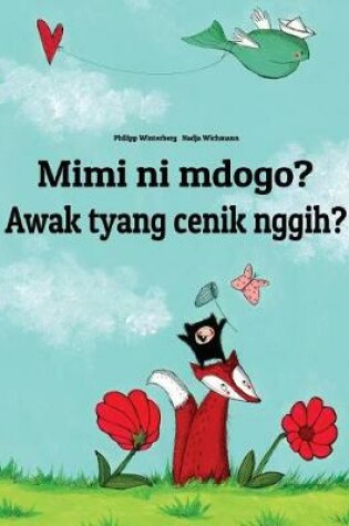 Cover of Mimi ni mdogo? Awak tyang cenik nggih?