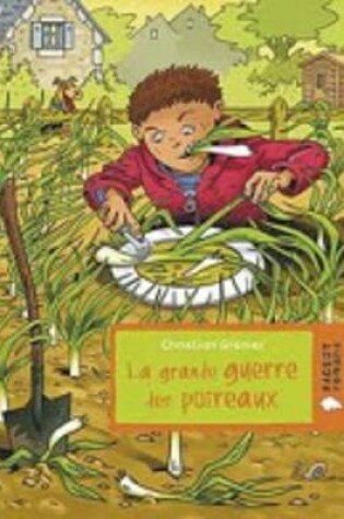 Cover of La grande guerre des poireaux