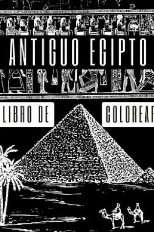 Cover of Antiguo Egipto Libro de Colorear