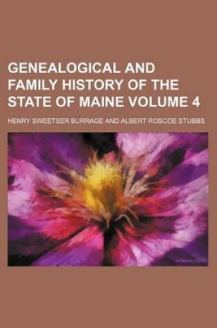 Cover of Genealogical and Family History of the State of Maine Volume 4