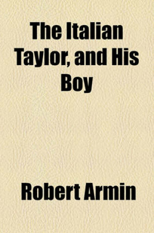Cover of The Italian Taylor, and His Boy