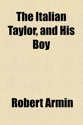 Book cover for The Italian Taylor, and His Boy