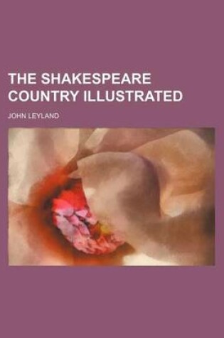 Cover of The Shakespeare Country Illustrated