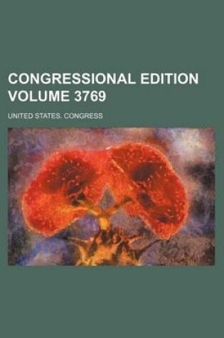 Cover of Congressional Edition Volume 3769